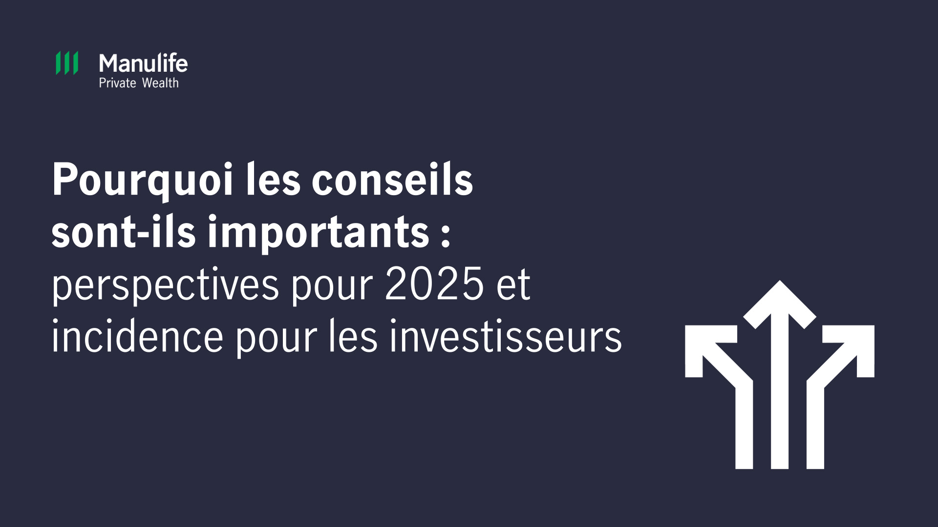 Pourquoi les conseils sont-ils importants : perspectives pour 2025 et incidence pour les investisseurs